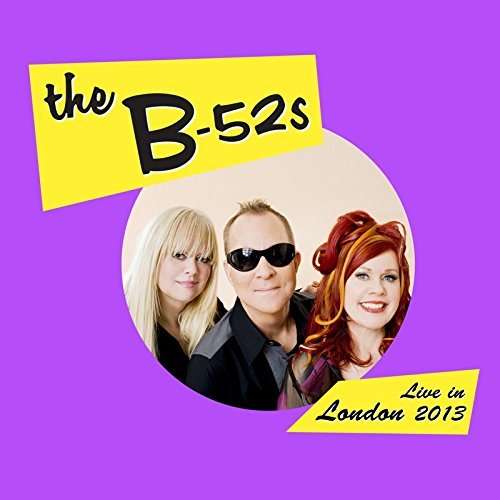 LIVE IN THE UK.. -DELUXE--B 52'S