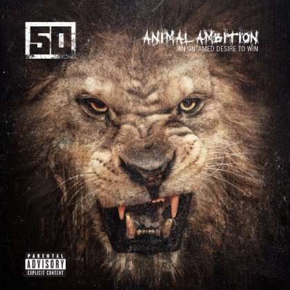 ANIMAL AMBITION: AN UNTAMED DESIRE TO WIN-50 CENT