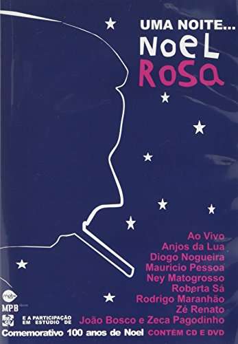 UMA NOITE...NOEL ROSA (DVD+CD)-ANJOS DA LUA / NEY MATOGROSSO / ROBERTA SA