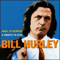 ANGEL TO MEMPHIS-BILL HURLEY
