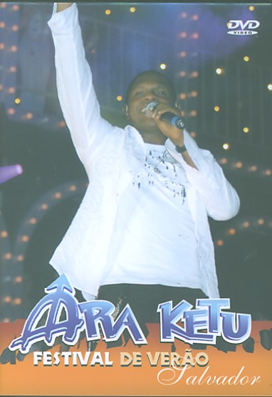 FESTIVAL DE VERAO EM SALVADOR-ARAKETU (ARA KETU)
