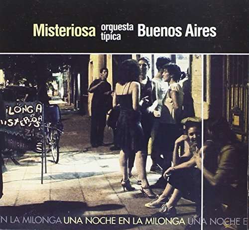 UNA NOCHE EN LA MILONGA (ARG)-ORQUESTA TIPICA MISTERIOSA DE BUENOS AIRES